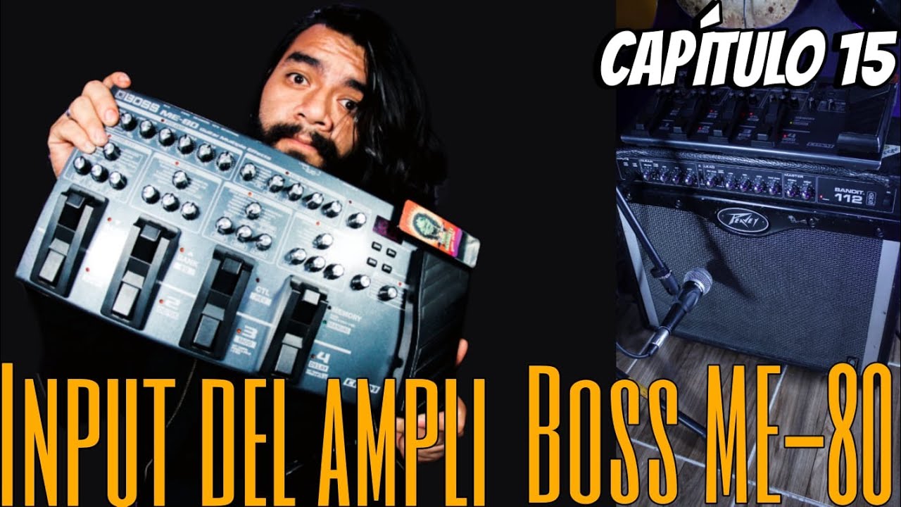 Boss ME-80 - Conoce tu pedalera - CAPÍTULO 15 - ¡INPUT DEL AMPLIFICADOR!