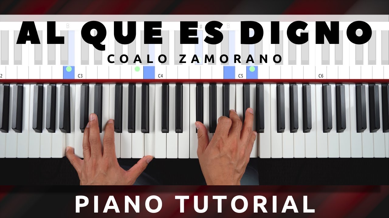 Al Que Es Digno - Coalo Zamorano // Piano Tutorial