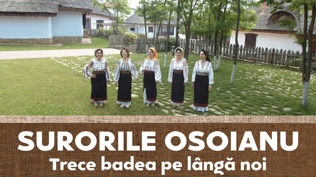 Surorile Osoianu - Trece badea pe lângă noi