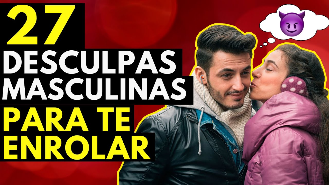 27 DESCULPAS QUE OS HOMENS DÃO PARA TE ENROLAR (dicas de relacionamento com Alexandre Chollet)