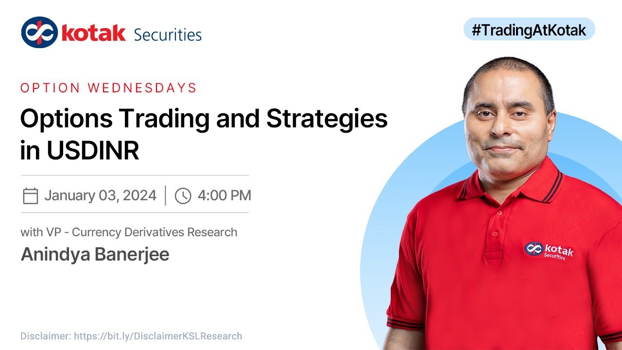 Options Trading and Strategies in USDINR | Option Wednesdays Webinar | Kotak Securities