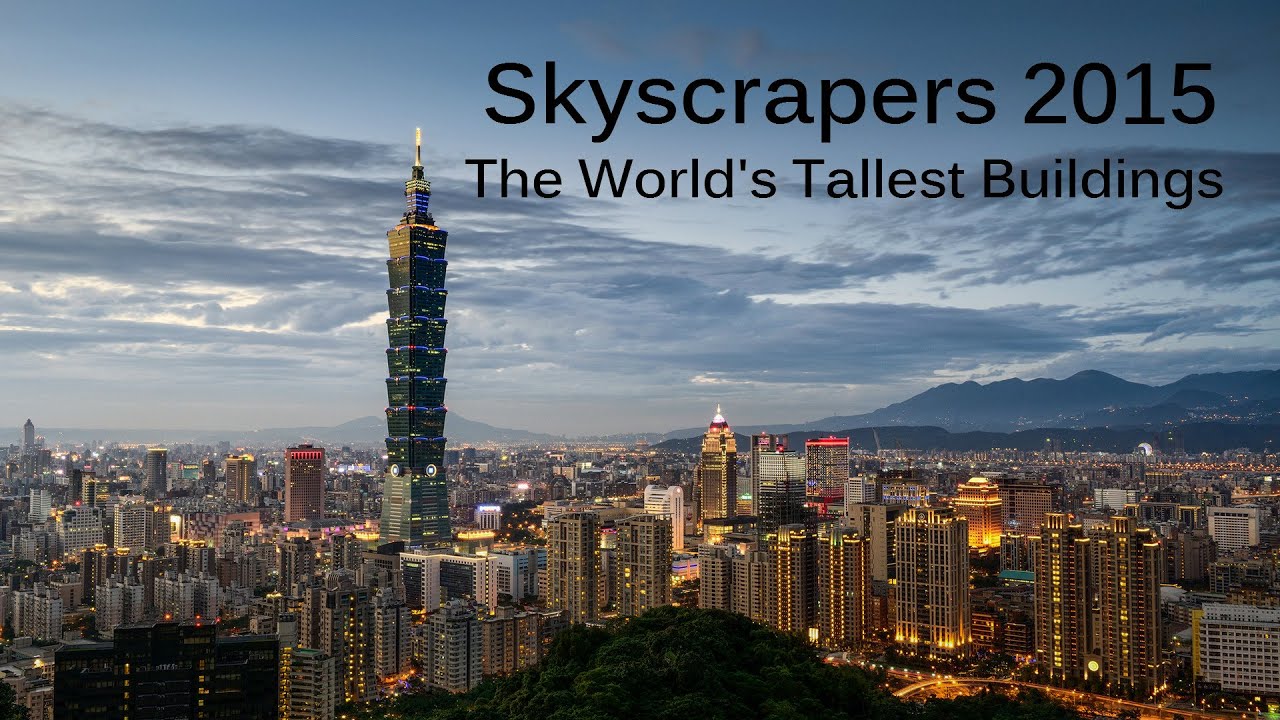 Skyscrapers 2015 - The World's Tallest Buildings (HD)