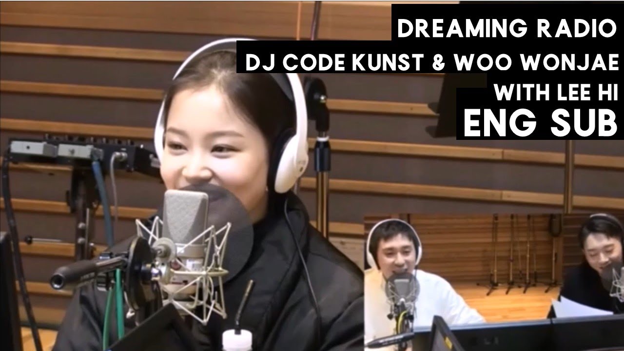 [ENG] 190204 꿈꾸라 - 코드쿤스트, 우원재, 이하이; Dreaming Radio- Code Kunst & Woo Wonjae w/ Lee Hi Full Cuts