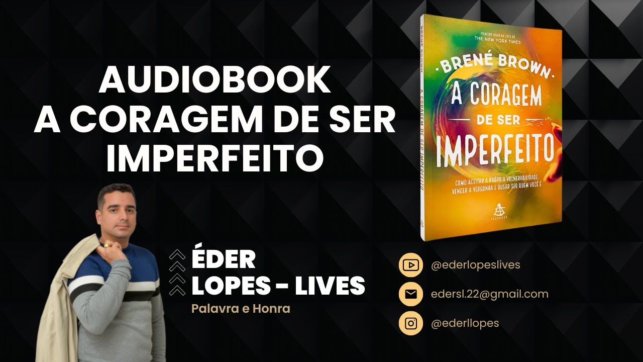 A CORAGEM DE SER IMPERFEITO | Audiobook Completo - Éder Lopes