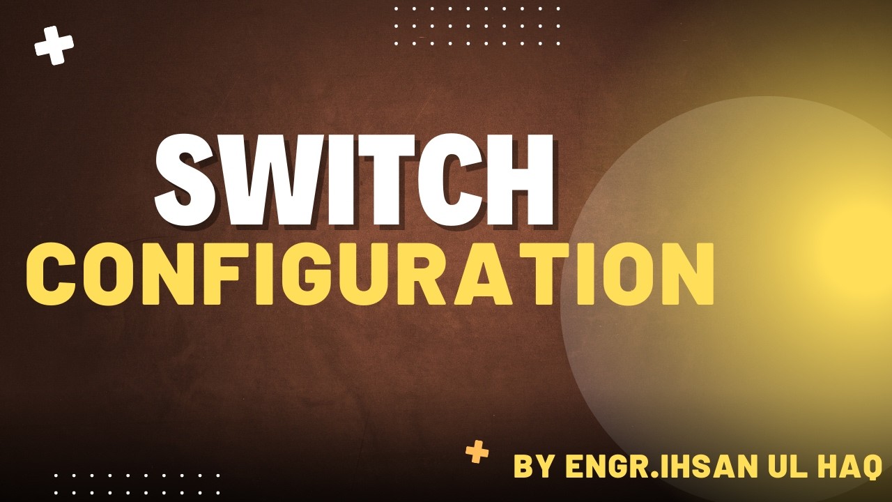 Switch Configuration | Basic to Advanced Guide (CCNA)