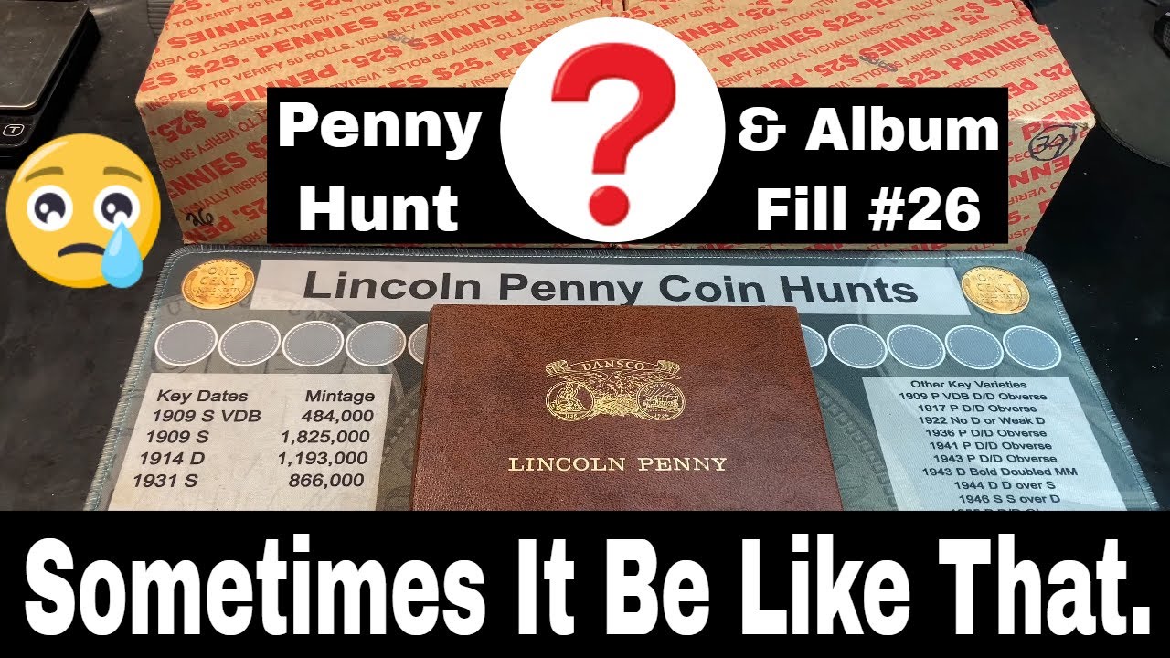 Penny Hunt and Fill #26 - Sometimes it Be Like That.