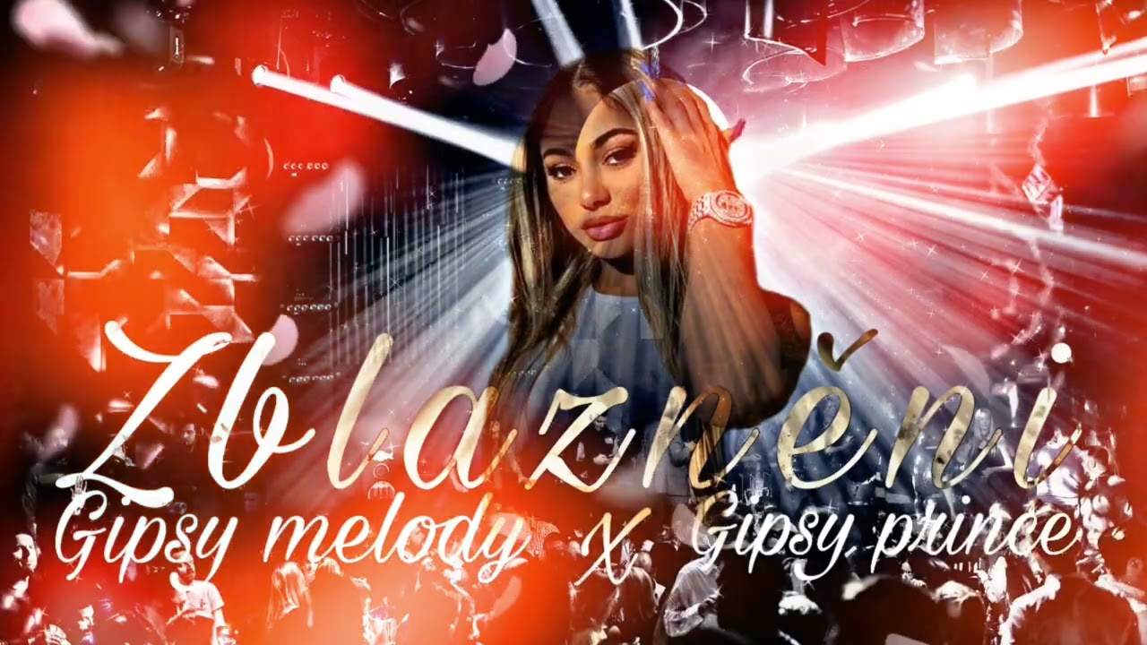 🔥🔥 Gipsy Prince - Gipsy Melody - Zblazneni 2022  🔥🔥
