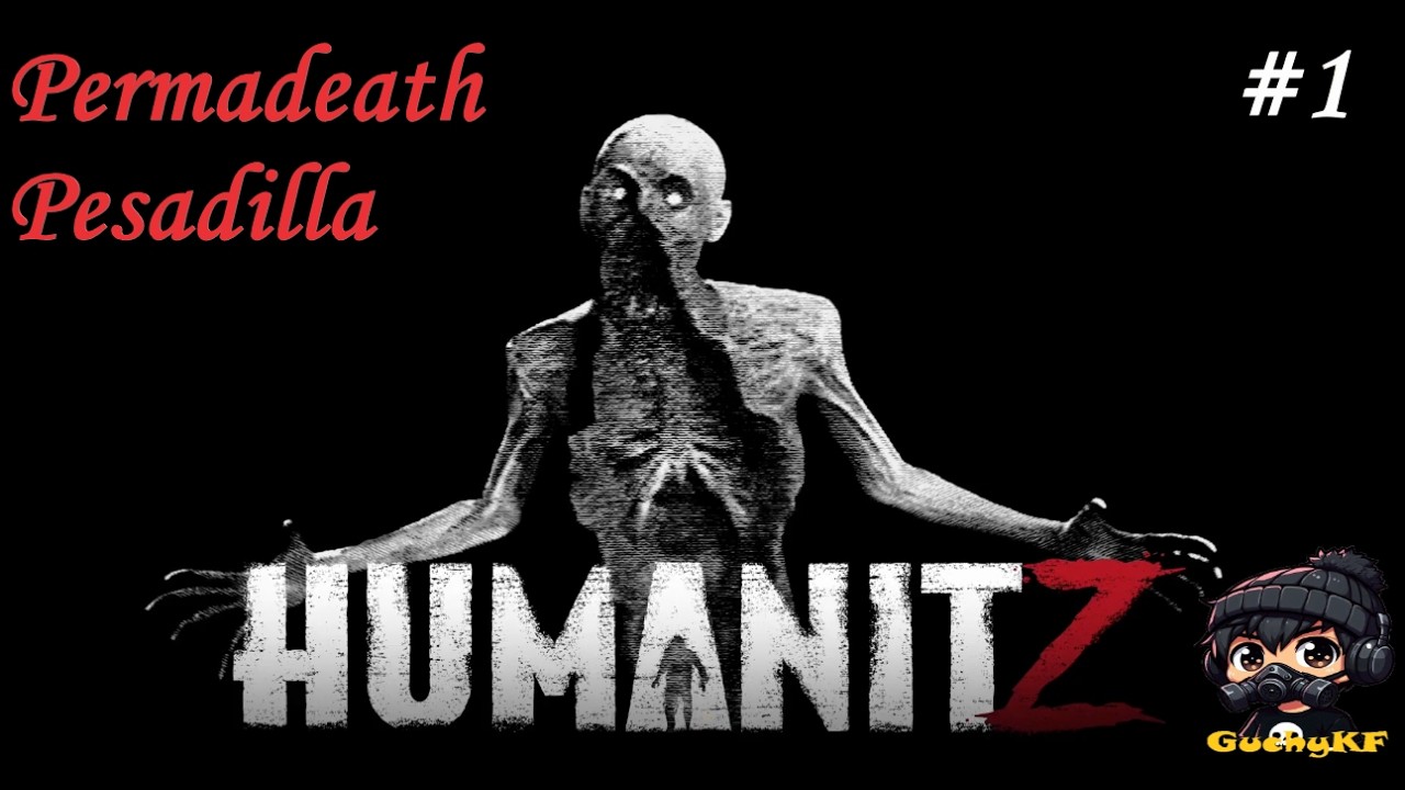 HumanitZ 1.0 Máxima dificultad #1 - Pesadilla - Permadeath - Loot mínimo. +700Hs.