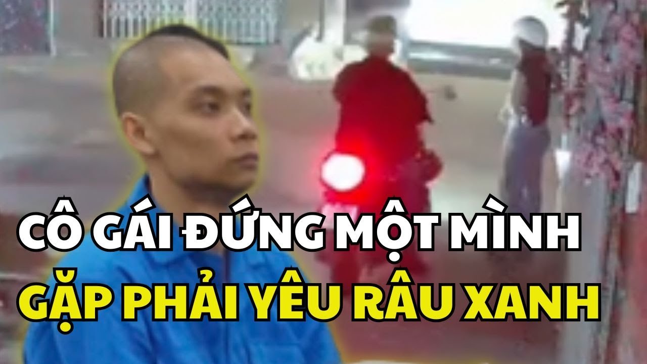 TIN 180 GIÂY I Cô Gái Đứng Một Mình, Gặp Phải Yêu Râu Xanh Che Biển Số Xe Giỏ Thói Xàm Sở