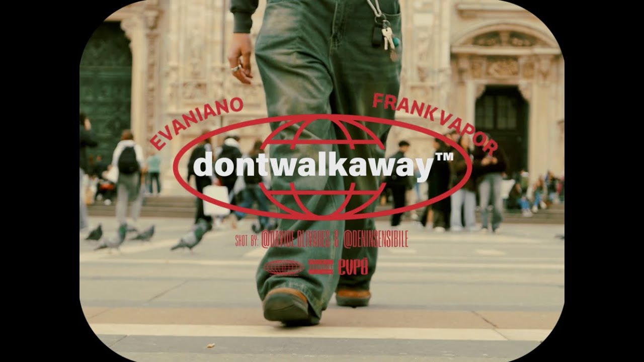 Evaniano & Frank Vapor - dontwalkaway (Official Video)