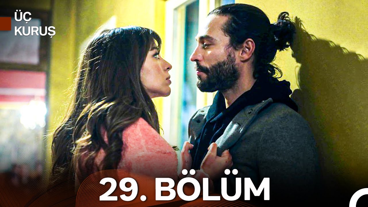 Üç Kuruş 29. Bölüm