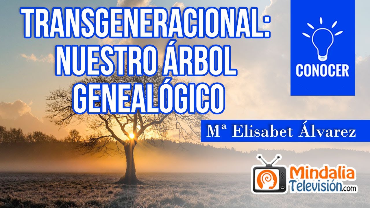 Transgeneracional: nuestro &Aacute;rbol Geneal&oacute;gico, por M&ordf; Elisabet &Aacute;lvarez