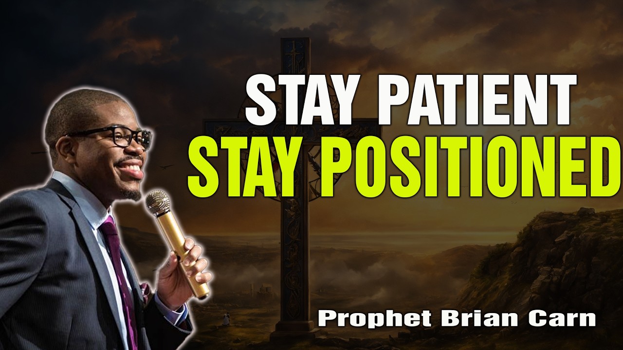 Prophet Brian Carn | Patience: The Bridge to Your Manifestation