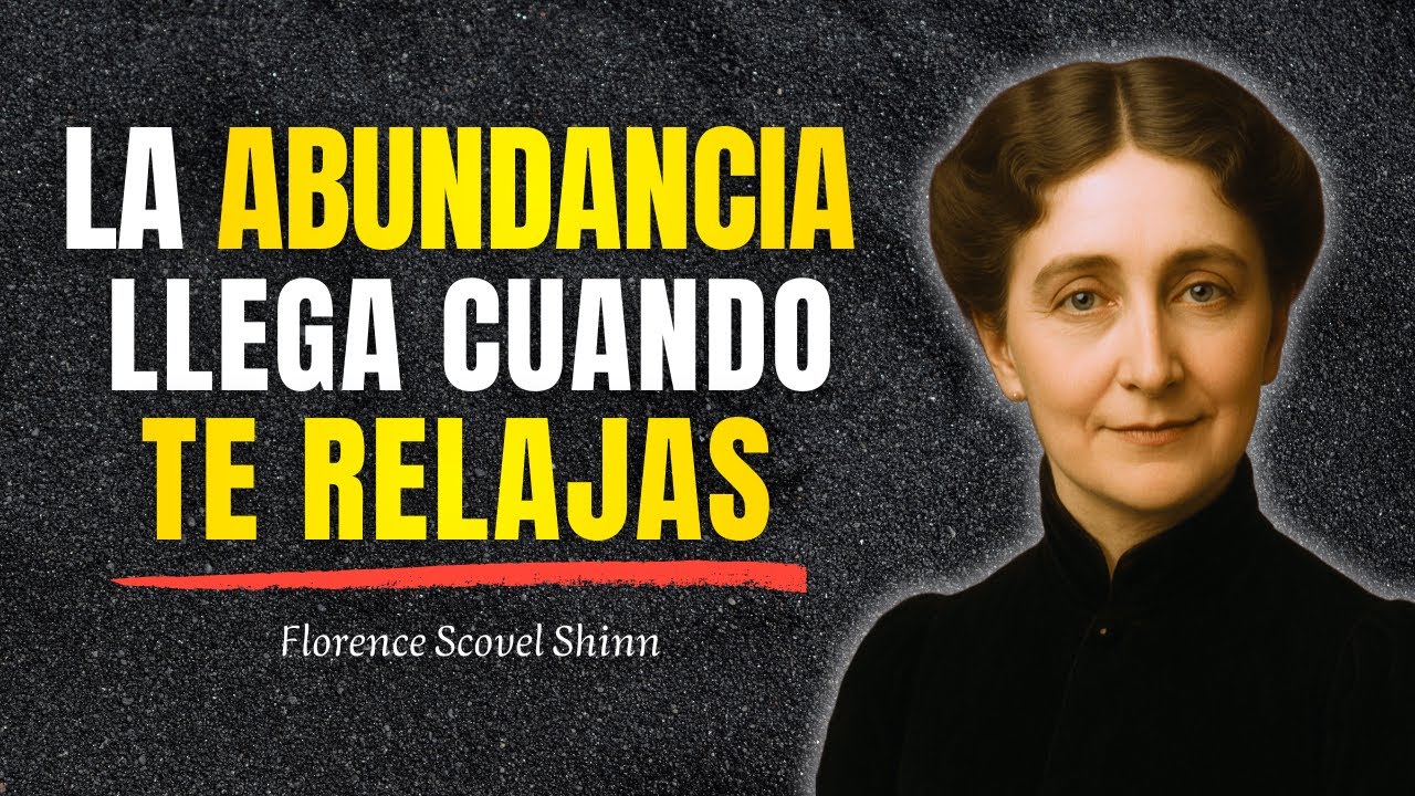 RELÁJATE… y llegarán a tu Vida las Personas CORRECTAS y la ABUNDANCIA | Florence Scovel Shinn