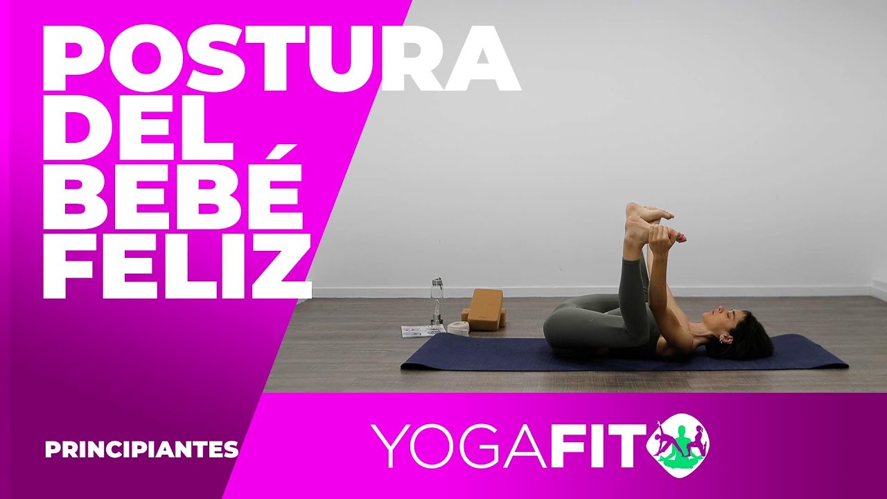 🧘Yoga para principiantes🧘 POSTURA 38: BEBÉ FELIZ | YOGA FIT