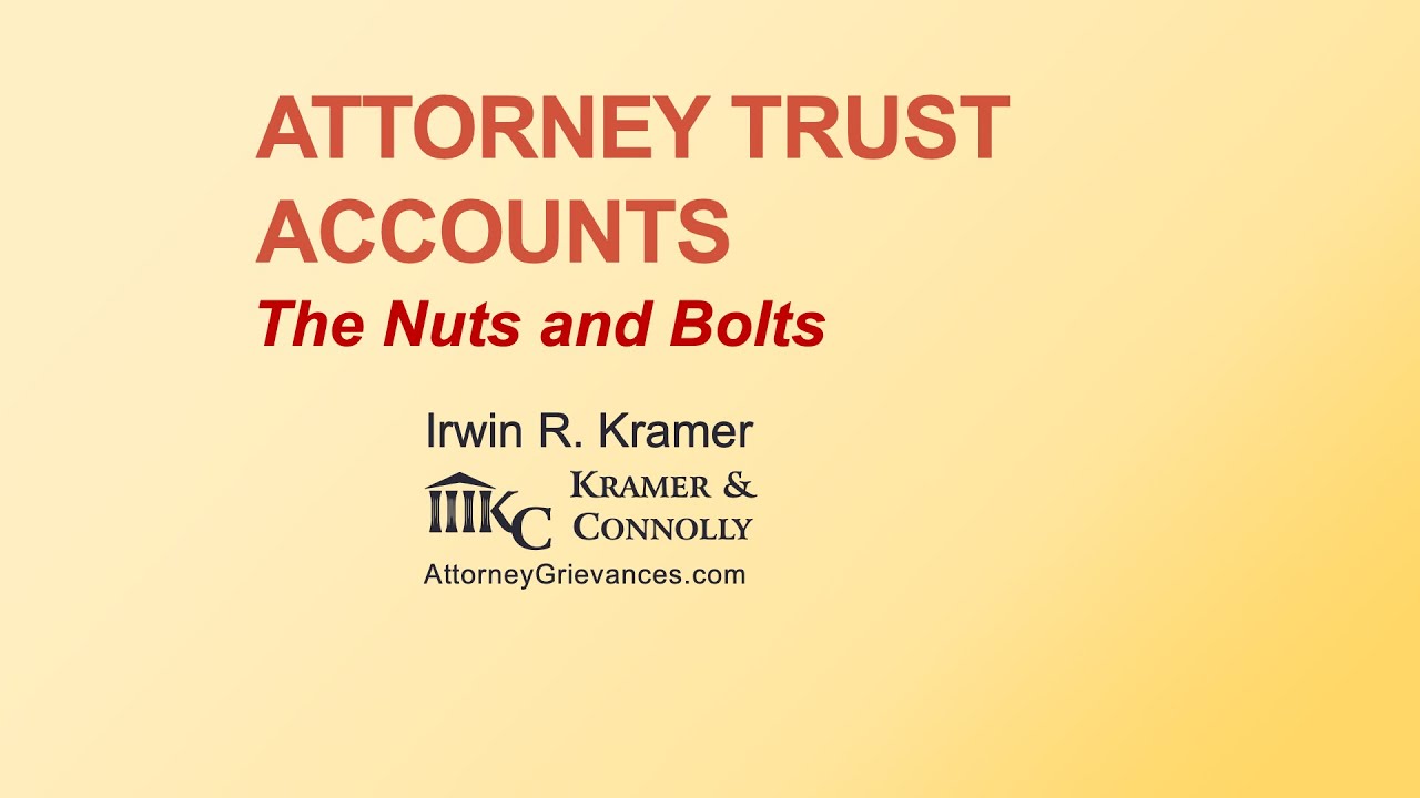 Attorney Trust Accounts: The Nuts and Bolts
