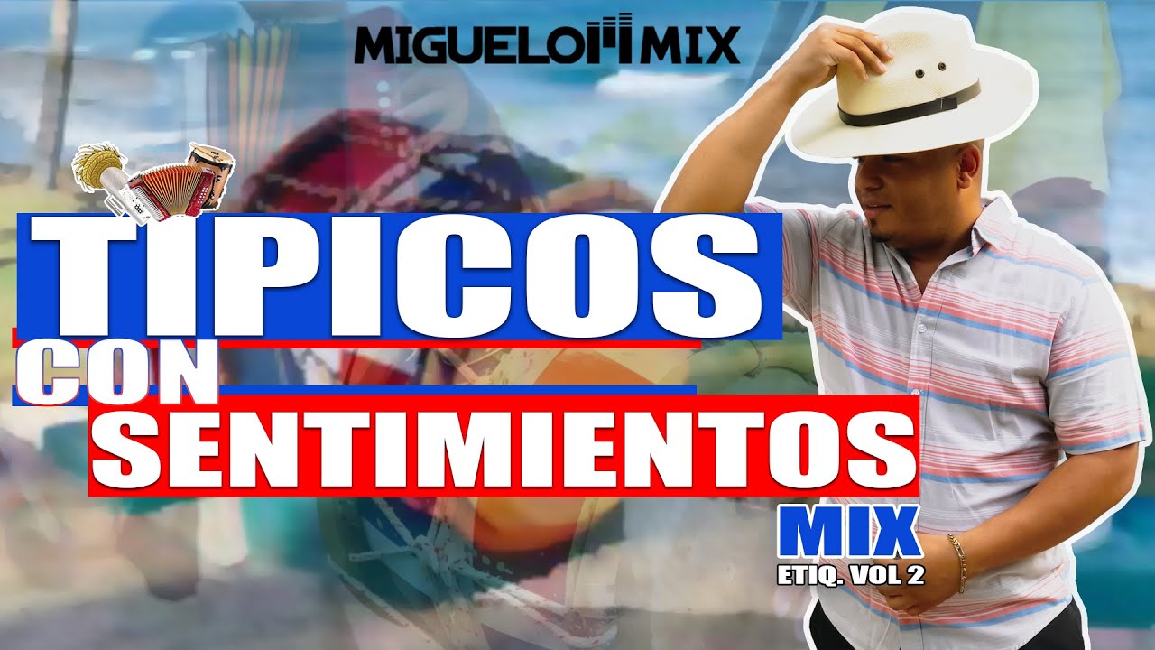TIPICOS CON SENTIMIENTOS ETIQ  VOL 2/ BAILALO MEZCLAO / MIGUELON MIX
