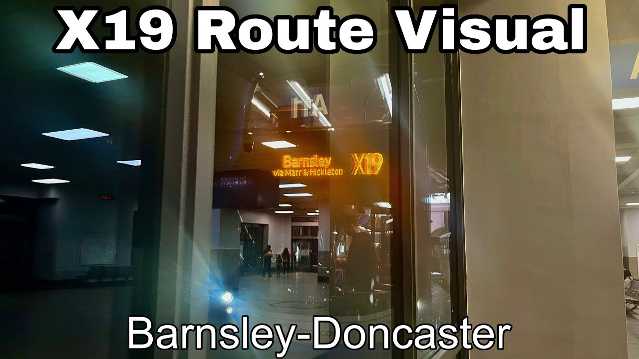 |FULL ROUTE VISUAL| X19 Barnsley to Doncaster Stagecoach Yorkshire 