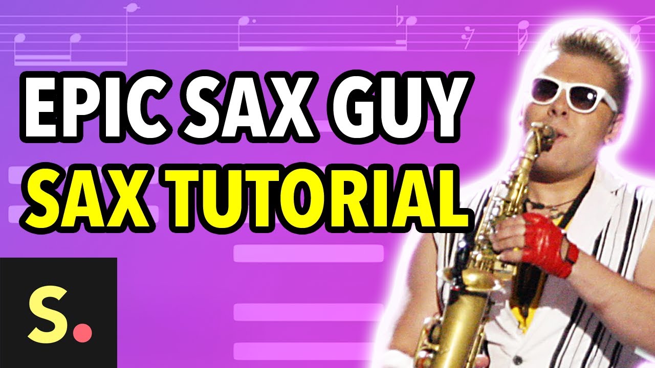 Epic Sax Guy Tutorial | Saxplained