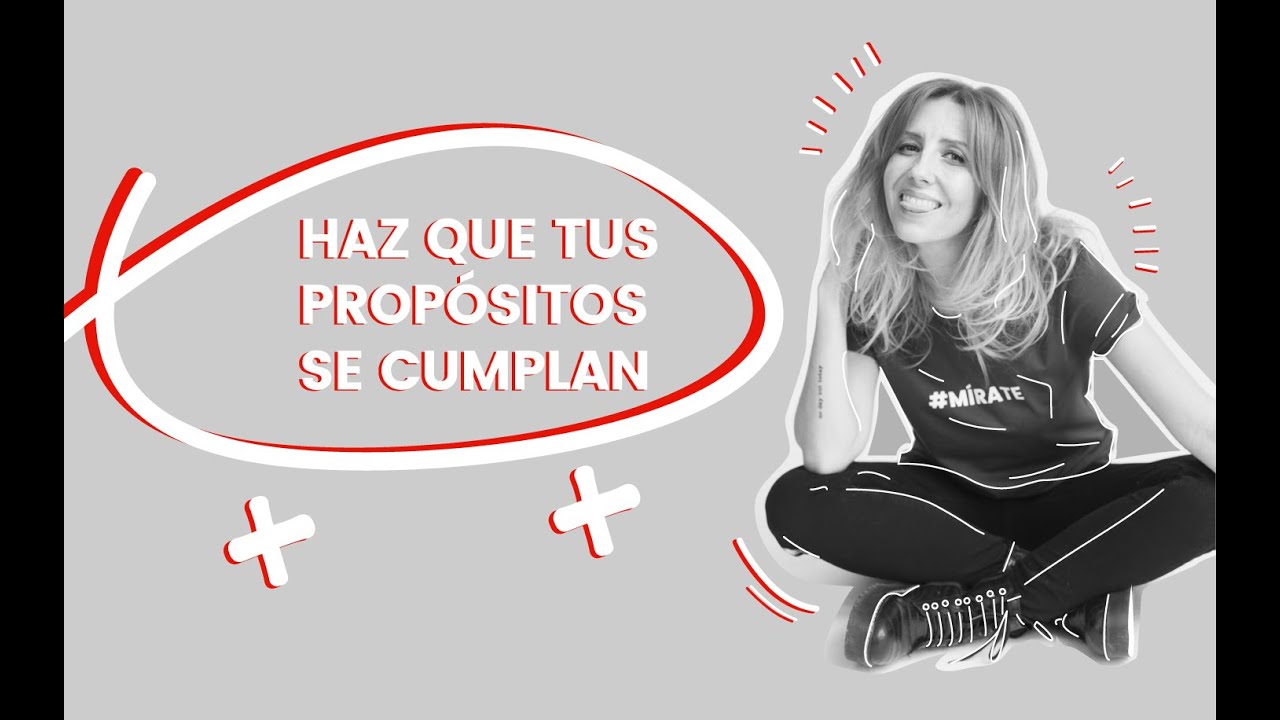 HAZ QUE TUS PROPOSITOS SE CUMPLAN