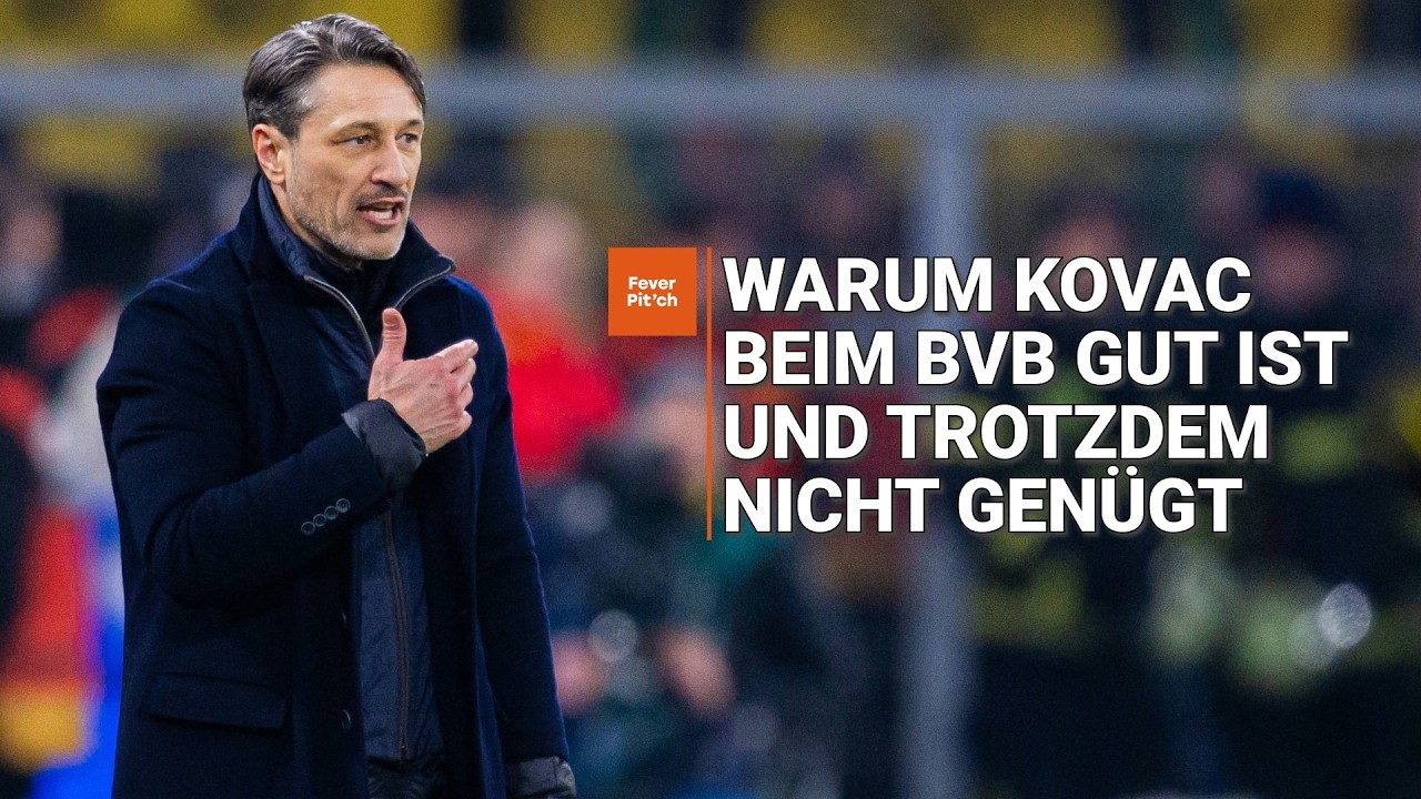 Warum Kovac beim BVB gut ist – und trotzdem nicht genügt (mit Matthias Esch)