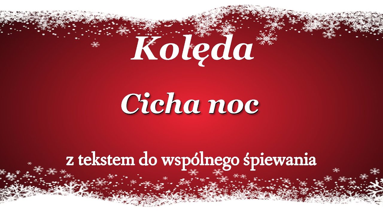 Cicha noc -Piękna tradycyjna kolęda z tekstem
