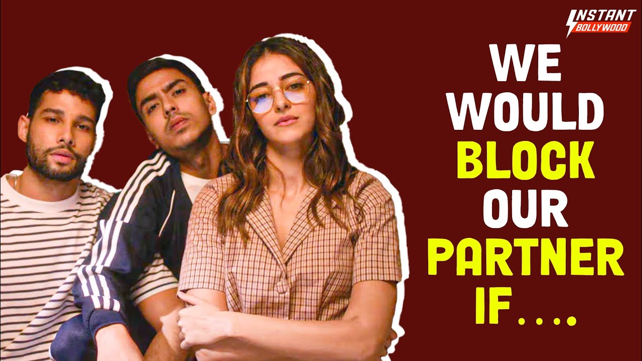 Ananya Panday, Siddhant & Adarsh Gourav on Kho Gaye Hum Kahan, Relationships & Social Media