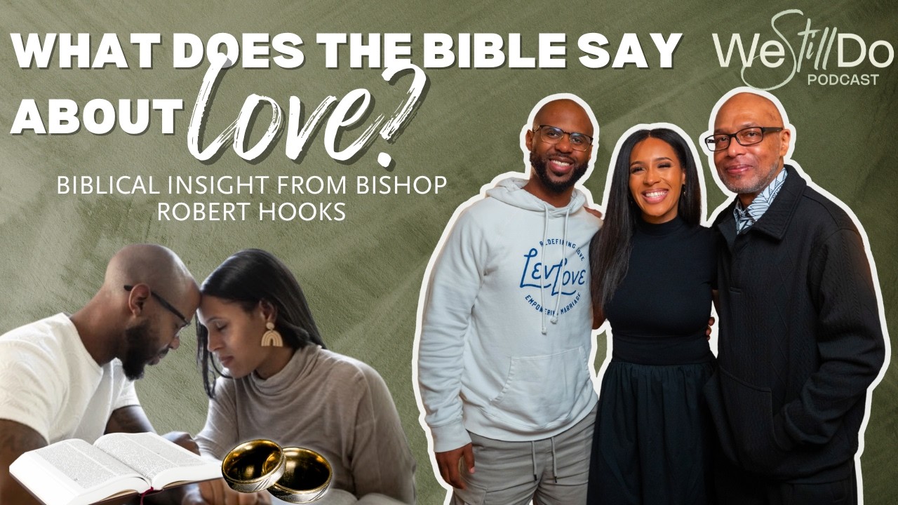 What does the Bible say about LOVE? Biblical Insight from Bishop Robert Hooks