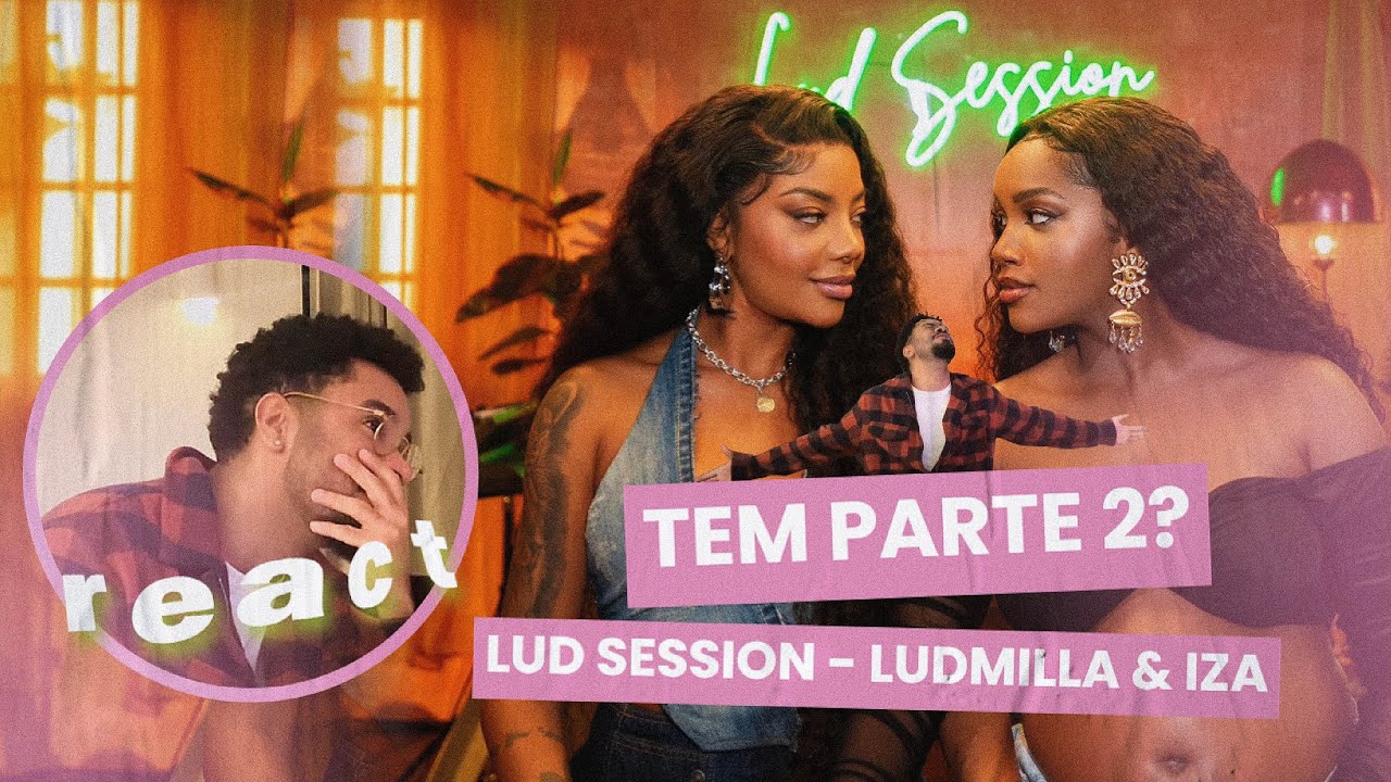 LUD SESSION - LUDMILLA FEAT. IZA (react) | Ismael Carvalho