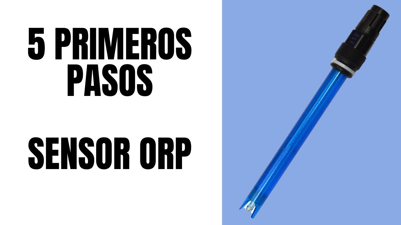 5 PRIMEROS PASOS para calibrar tu sensor de ORP (Potencial REDOX)