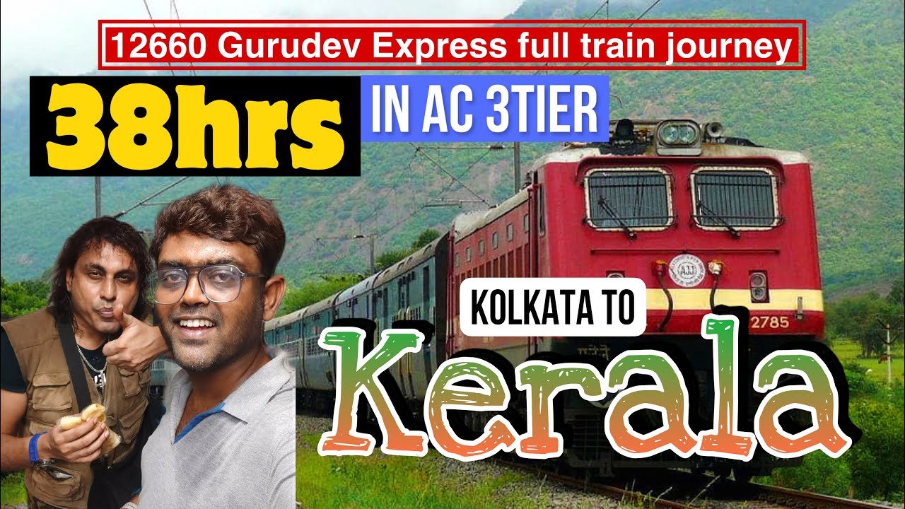 Kolkata to Kerala tour | 12660 Gurudev express full train journey | कम्पलीट गाइड वीडियो