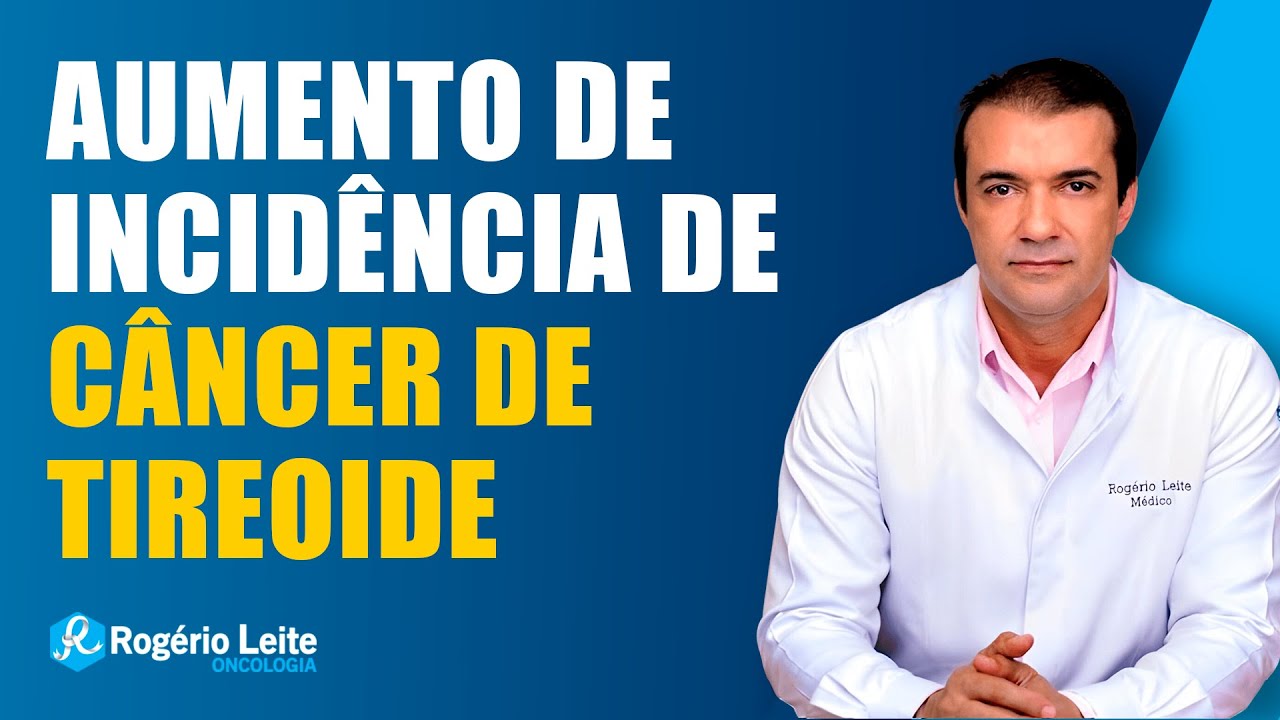 Aumento de Incidência de Câncer de Tireoide
