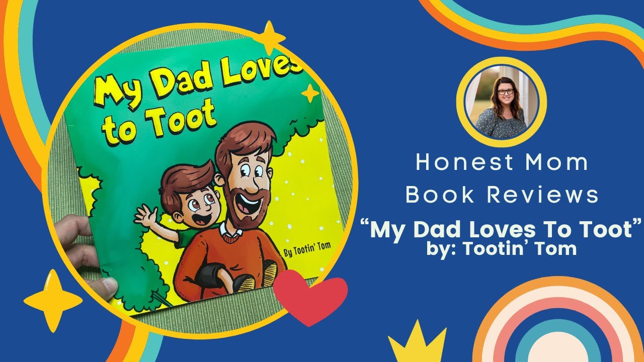 Giggles Guaranteed! My Dad Loves to Toot Book Review