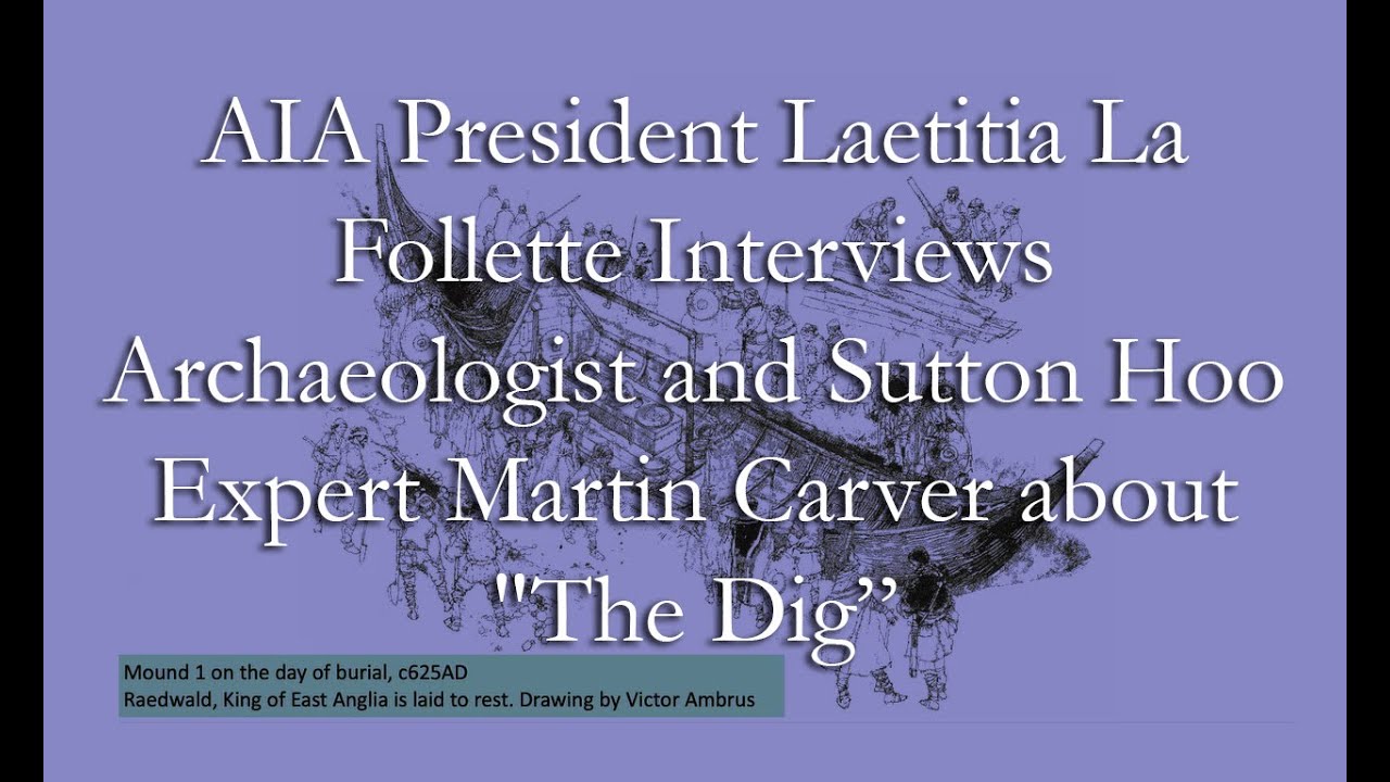 Martin Carver, Sutton Hoo, and 