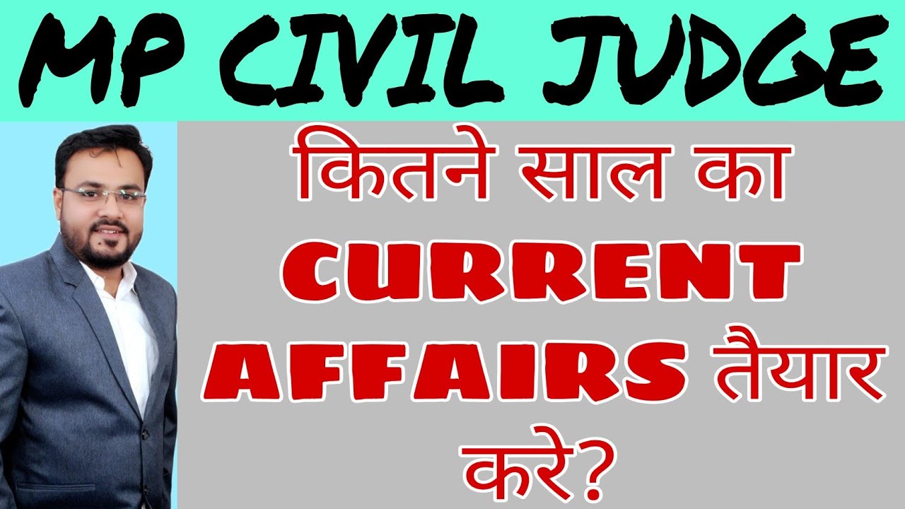 MP CIVIL JUDGE के लिए कितने सालों का CURRENT AFFAIR तैयार करे ?