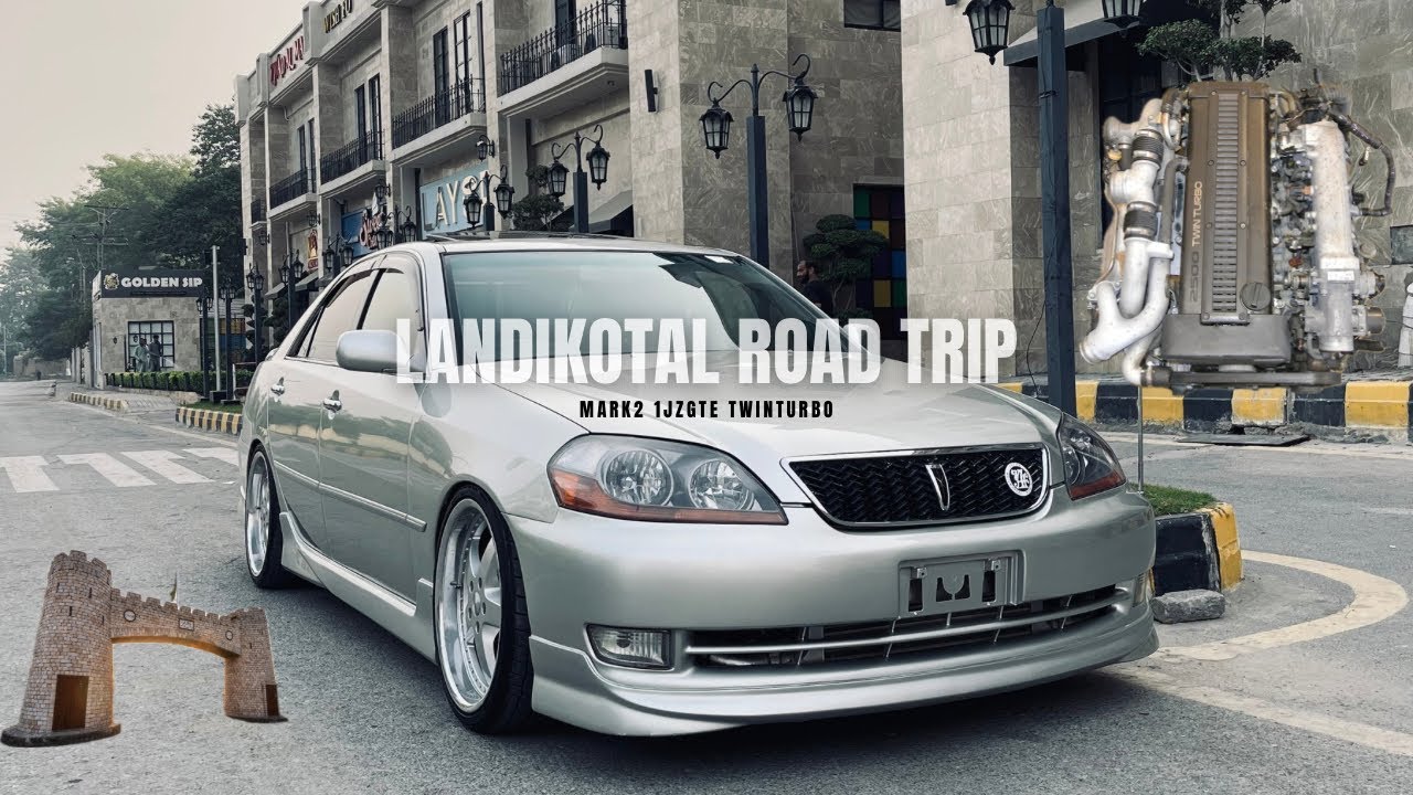Toyota Mark 2 Landikotal Vlog | 1JZGTE Turbo Road Trip Pakistan | Khyber Pass | Pak Afghan Border