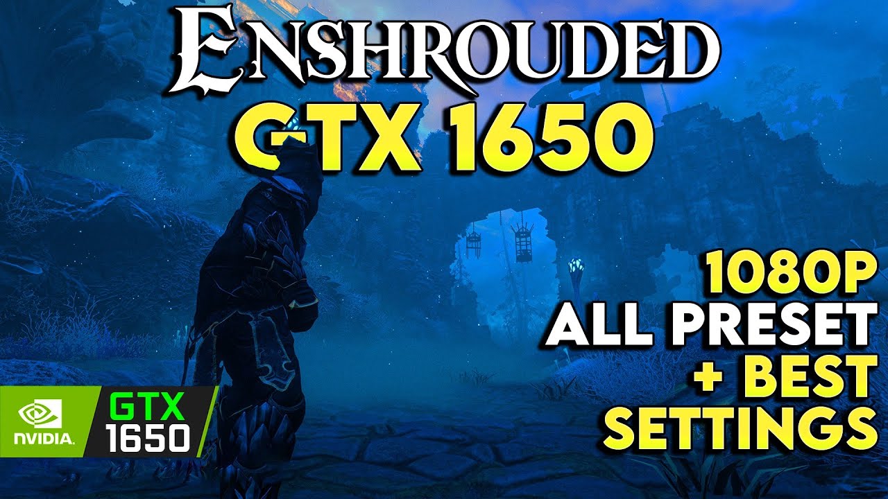 ENSHROUDED - GTX 1650 ALL Preset Tested + Best Settings