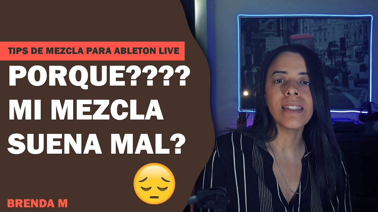 PORQUE TU MEZCLA SUENA MAL? TIPS DE MEZCLA EN ABLETON LIVE
