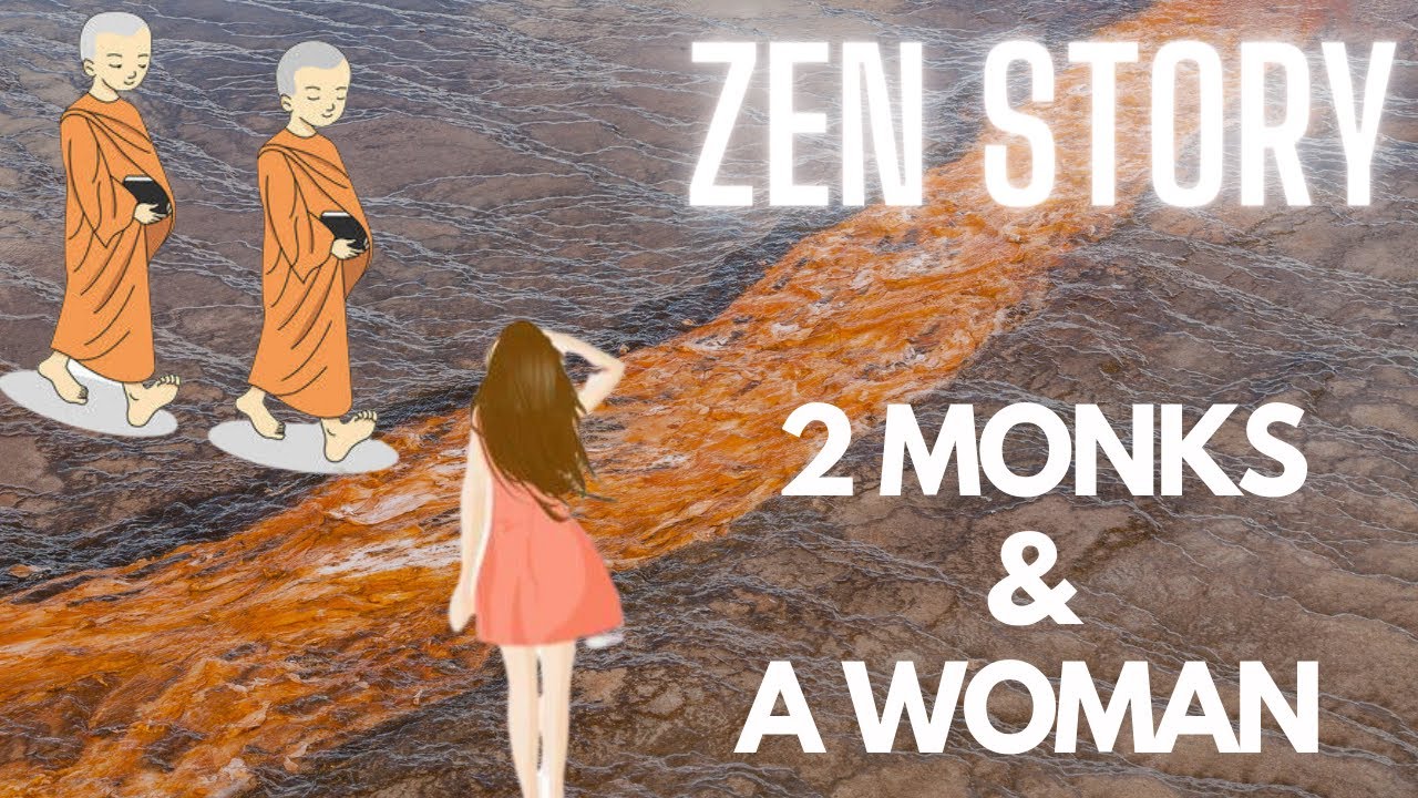 Zen stories: 2 Monks & a Woman