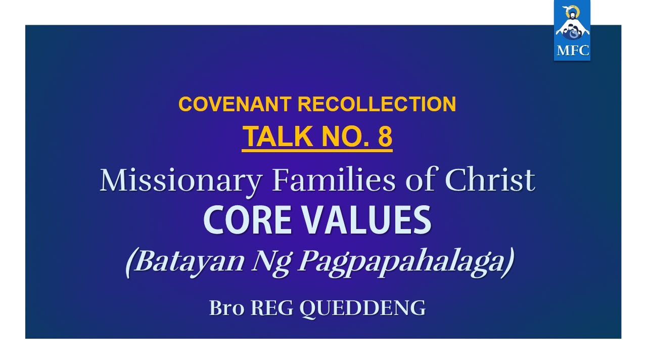 Covenant Recollection Talk 8 - MFC Core Values