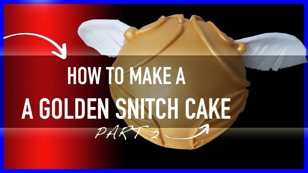 How to Make a Golden Snitch Cake from Harry Potter Part 2 - Harry Potter Cakes