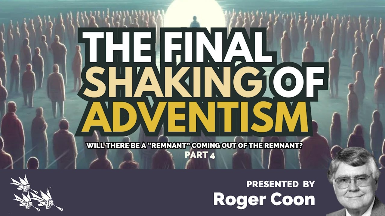 Roger Coon: THE FINAL SHAKING OF ADVENTISM short 4 