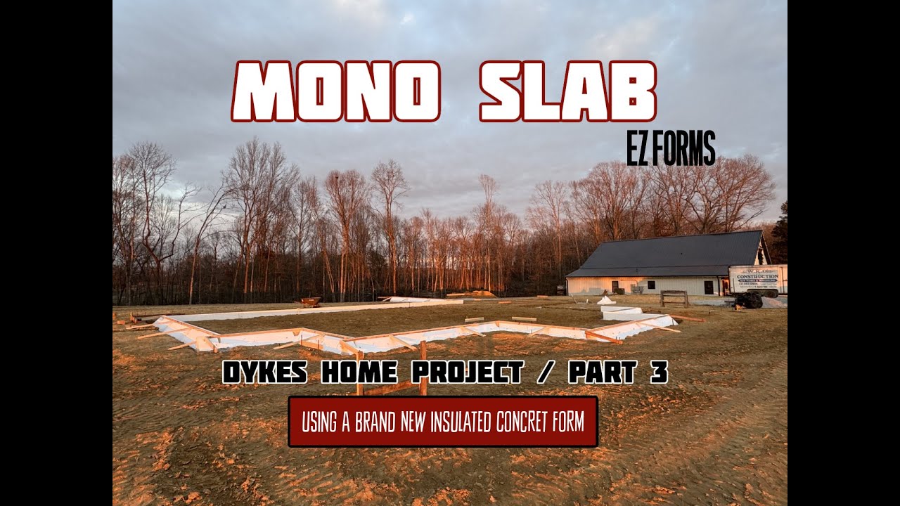ICF Monoslab EZ forms / Dykes Home Series Part 3