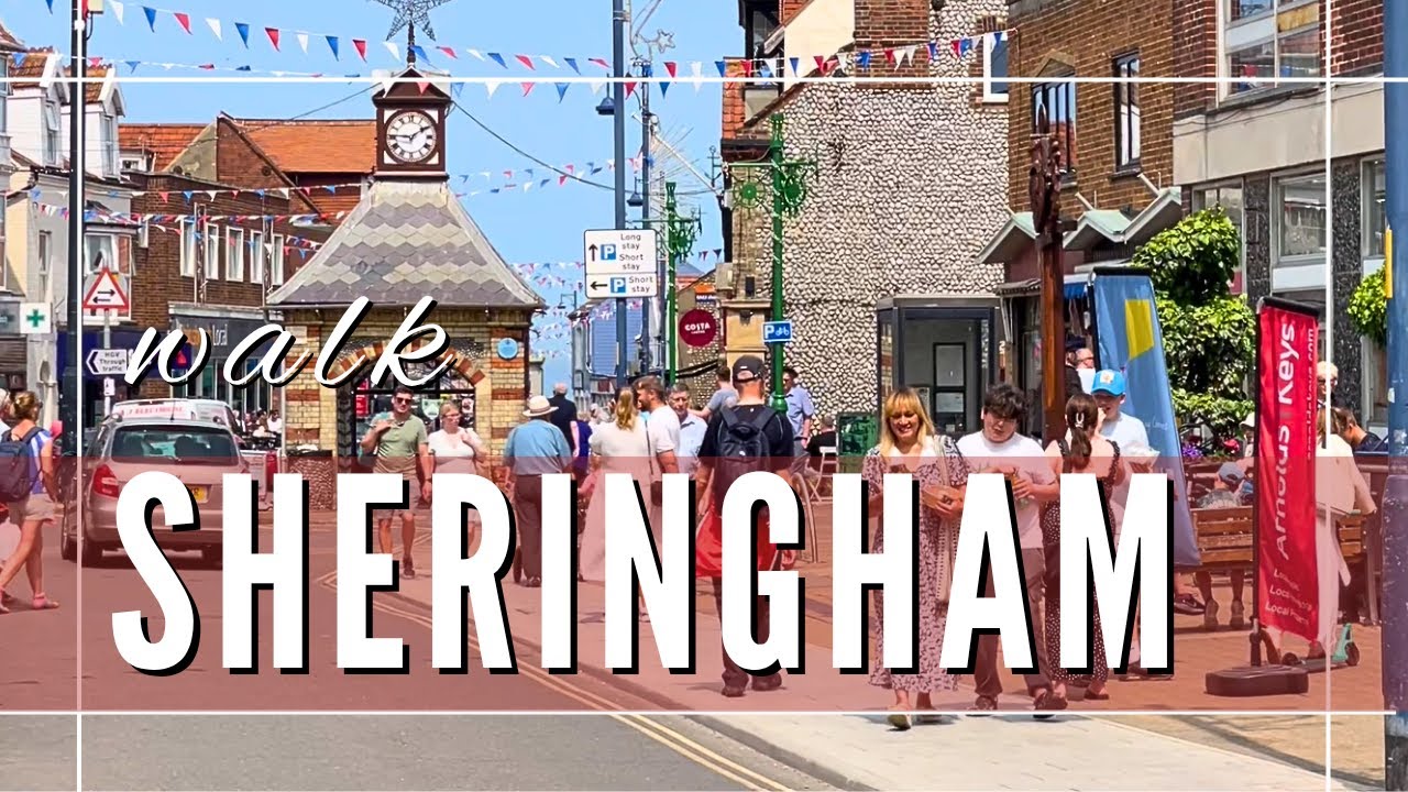 Sheringham Norfolk UK | Town Walk 2025