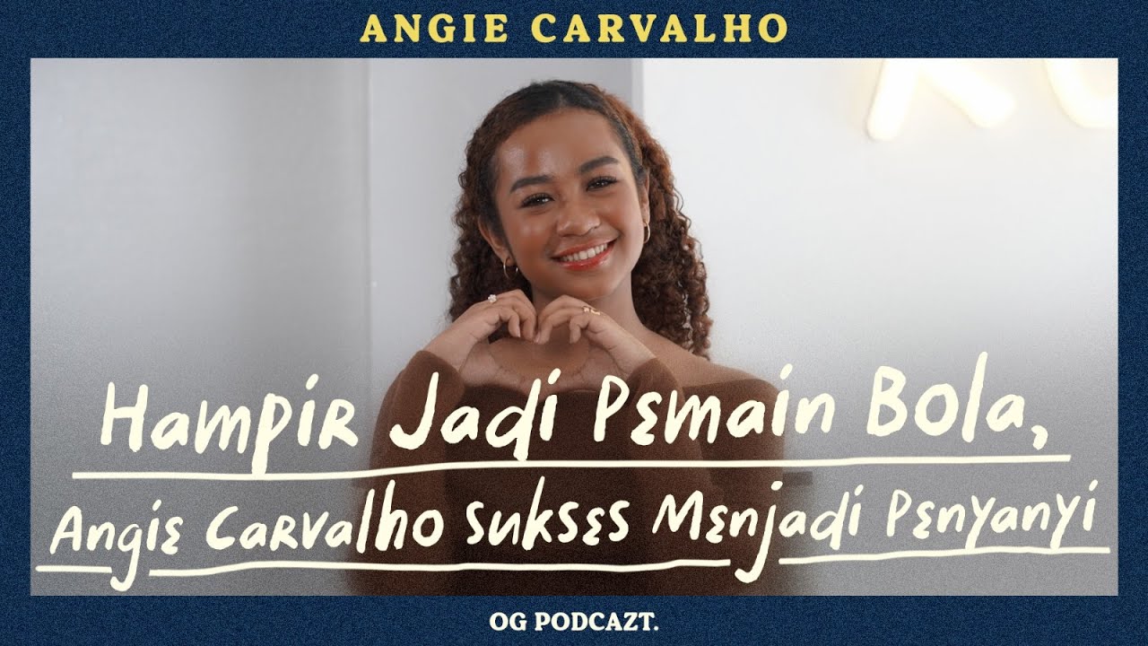 Angie Carvalho Penyanyi Berdarah Brazil yang Hampir Jadi Pemain Bola | OG Podcazt