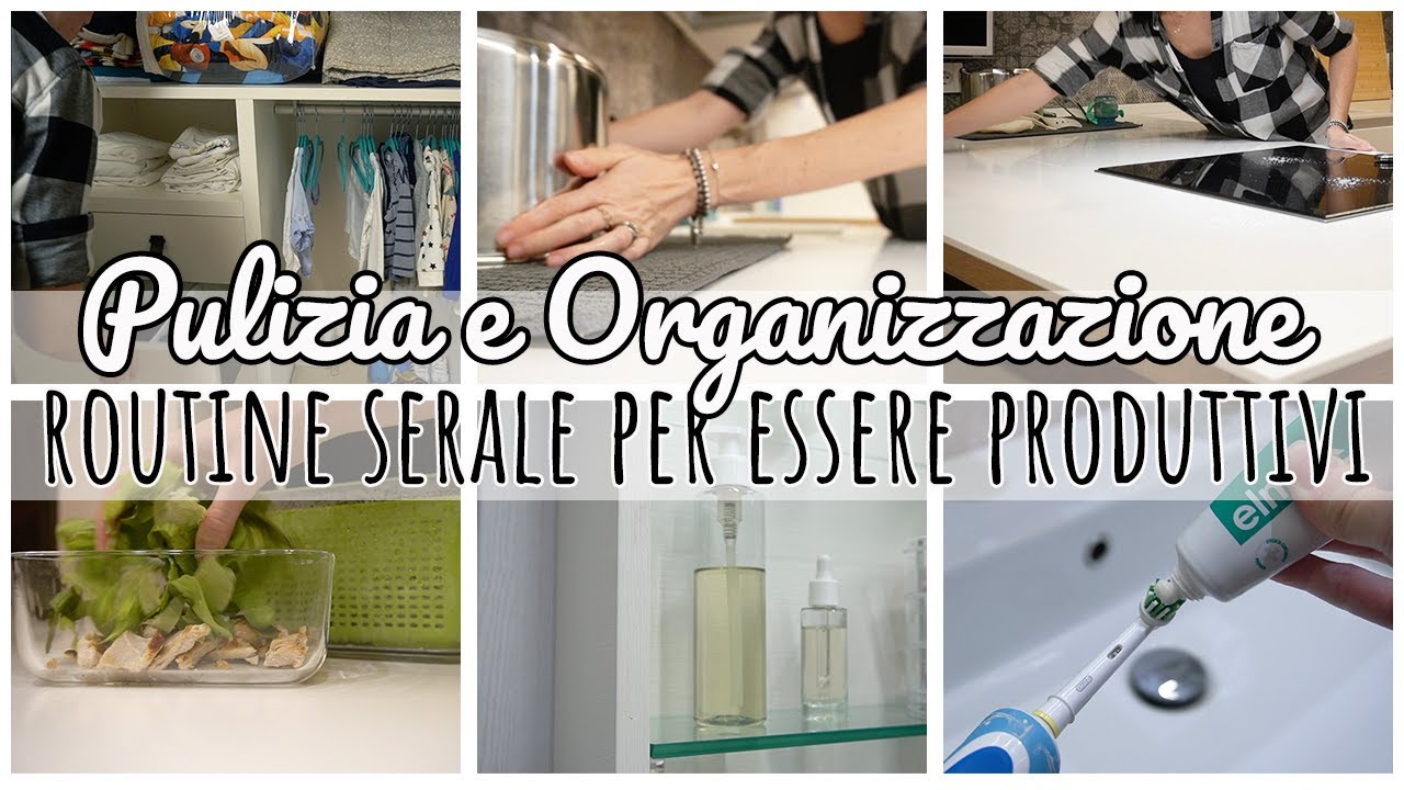 PULIZIA E ORGANIZZAZIONE | ROUTINE SERALE PER AUMENTARE LA PRODUTTIVITA' | Giuly T