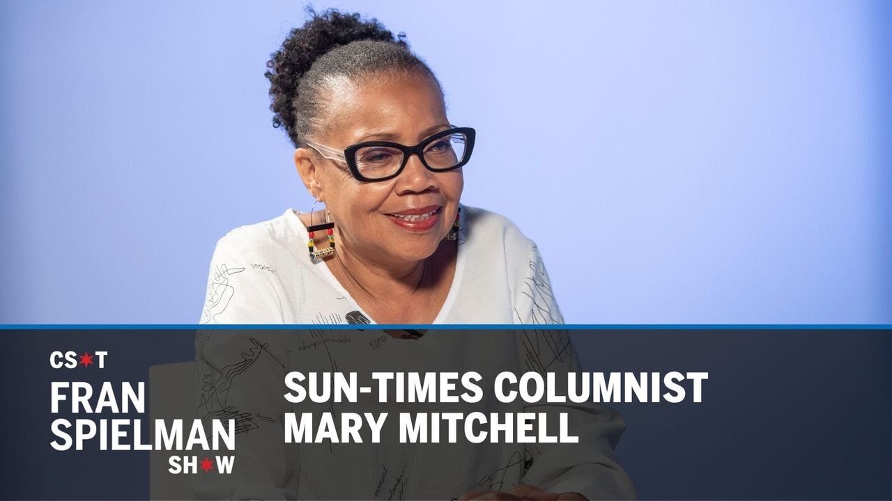 How Sun-Times columnist Mary Mitchell covered controversial stories - The Fran Spielman Show