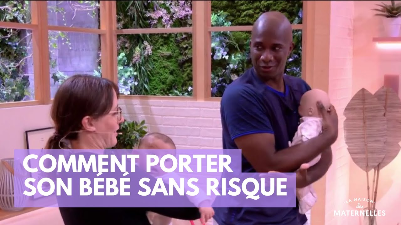 Comment porter son bébé sans risque ? - La Maison des maternelles #LMDM