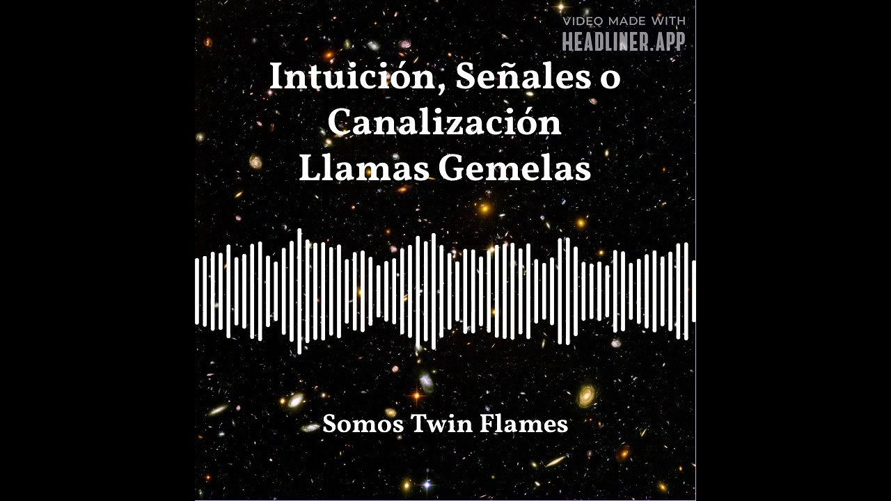 Intuition, Señales, Canalización- Llamas Gemelas