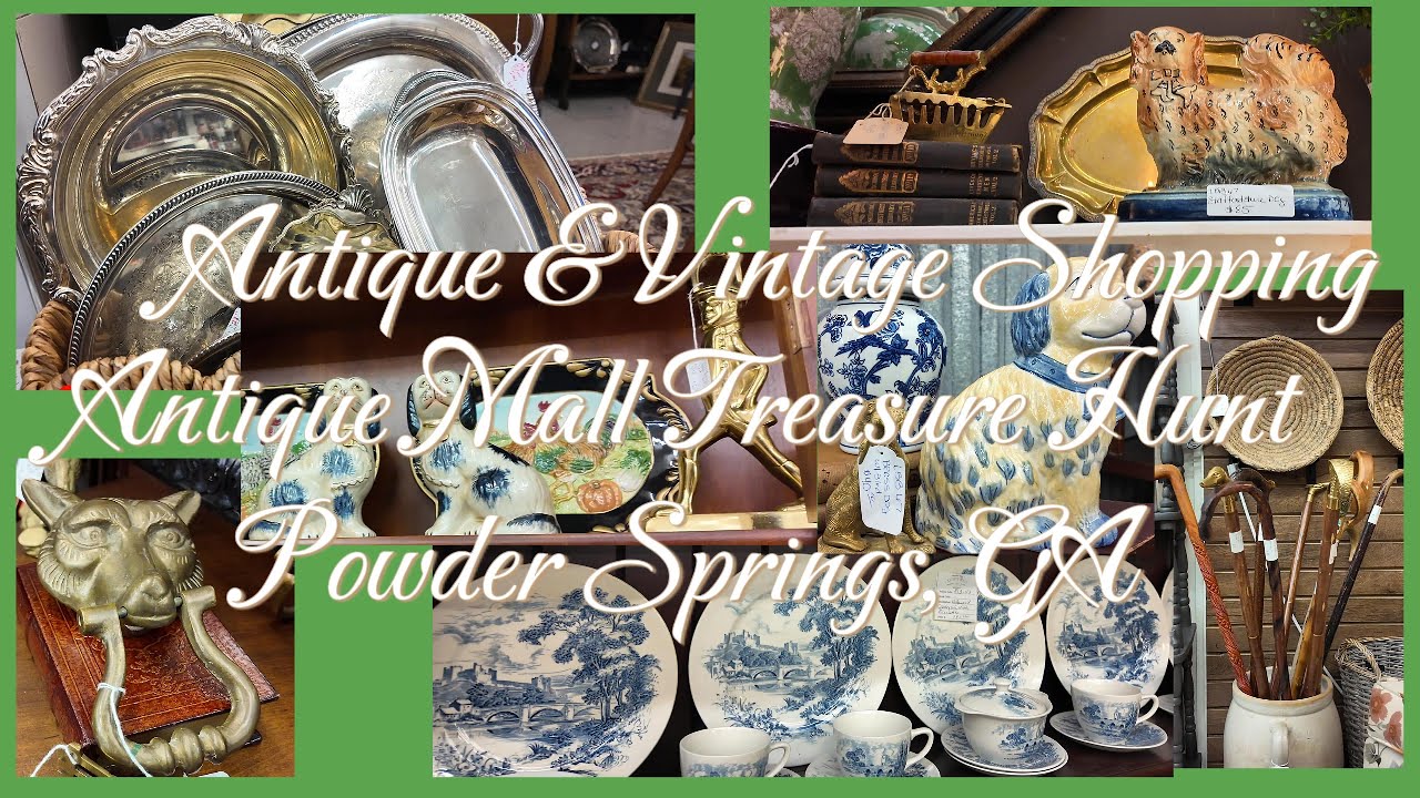 Antique Mall Treasure Hunt, Powder Springs, GA/ Antique & Vintage Shopping